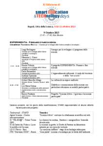 XI	
  Edizione	
  di	
    Napoli,	
  Città	
  della	
  Scienza,	
  9-­‐10-­‐11	
  ottobre	
  2013	
   9 Ottobre:45 – 17:00, Sala Newton EXPERIMENTA - Pensare e fare scienza