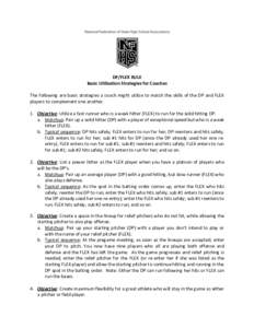 DP/FLEX RULE Basic Utilization Strategies for Coaches The following are basic strategies a coach might utilize to match the skills of the DP and FLEX players to complement one another. 1. Objective: Utilize a fast runner