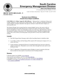 Contact: Joe Farmer or Derrec Becker Phone: [removed]Fax: [removed]IRENE NEWS RELEASE - 5 Immediate Release Hurricane Irene Off-Shore, Coastal Areas Report Conditions