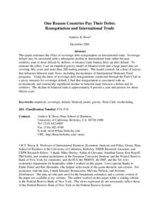 One Reason Countries Pay Their Debts: Renegotiation and International Trade Andrew K. Rose* December 2001 Abstract This paper estimates the effect of sovereign debt renegotiation on international trade. Sovereign