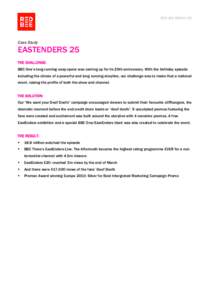 RED BEE MEDIA LTD  Case Study EASTENDERS 25 THE CHALLENGE: