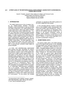 A FIRST LOOK AT THE METEOROLOGICAL DEVELOPMENT LABORATORY’S EXPERIMENTAL ECMWF MOS SYSTEM J4.1  David E. Rudack*, David P. Ruth, Kathryn K. Gilbert, and Tamarah Curtis