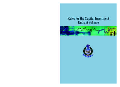 Rules for the Capital Investment Entrant Scheme Designed by the Information Services Department Printed by the Government Logistics Department Hong Kong Special Administrative Region Government