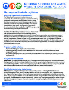 Building A Future for Water, Wildlife and Working Lands Yakima River Basin Integrated Water Resource Management Plan The Integrated Plan in the Legislature What is the Yakima Basin Integrated Plan?