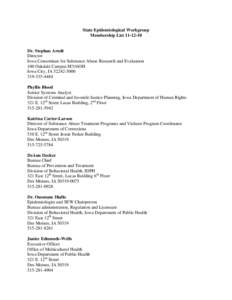 State Epidemiological Workgroup Membership List[removed]Dr. Stephan Arndt Director Iowa Consortium for Substance Abuse Research and Evaluation 100 Oakdale Campus M316OH