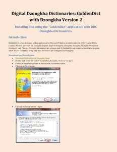 Digital Dzongkha Dictionaries: GoldenDict with Dzongkha Version 2 Installing and using the “GoldenDict” application with DDC Dzongkha Dictionaries. Introduction GoldenDict is a free dictionary lookup application for 