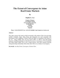 The Extent of Convergence in Asian Real Estate Markets By Stephen L. Lee Faculty of Finance Cass Business School