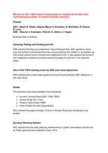 Minutes of ASC / NAK Liaison meeting held on Tuesday 29 October 2013, commencing at 9.00am, in Council Chamber, Aurukun Present ASC - Mayor D. Walpo, Deputy Mayor A. Kerindun, B. McCarthy, R. Fenner, R. Love NAK - Direct