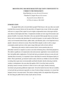 REESTIMATING THE REMI MIGRATION EQUATION COEFFICIENTS TO CORRECT FOR ENDOGENEITY Sinan Hastorun Associate Research Economist Theodore N. Cangero Research Economist Regional Economic Models Inc. 433 West St Amherst, MA 01