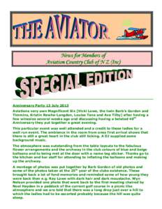 News for for Members of Aviation Country Club of N Z (Inc) Anniversary Party 13 July 2013 Aviations very own Magnificent Six [Vicki Lowe, the twin Barb’s Gordon and