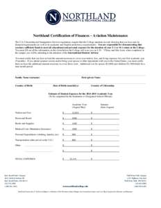 Northland Certification of Finances – Aviation Maintenance The U.S. Citizenship and Immigration Services regulations require that the College maintain records showing that you have met its financial requirements (as we