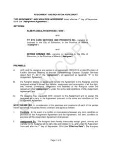 ASSIGNMENT AND NOVATION AGREEMENT THIS ASSIGNMENT AND NOVATION AGREEMENT dated effective 1st day of September, 2014 (the “Assignment Agreement”). BETWEEN: ALBERTA HEALTH SERVICES (“AHS”) -andFYI EYE CARE SERVICES