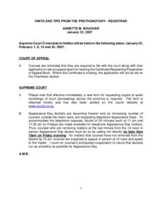 HINTS AND TIPS FROM THE PROTHONOTARY - REGISTRAR ANNETTE M. BOUCHER January 22, 2007 Supreme Court Crownside in Halifax will be held on the following dates: January 25, February 1, 8, 15 and 22, 2007.