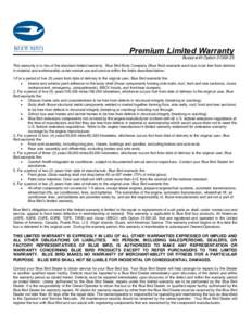 __  Premium Limited Warranty Buses with Option[removed]This warranty is in lieu of the standard limited warranty. Blue Bird Body Company (Blue Bird) warrants each bus to be free from defects