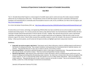 Summary of Experiments Conducted in Support of Stockpile Stewardship July 2012 The U.S. Stockpile Stewardship Program is a robust program of scientific inquiry used to sustain and assess the nuclear weapons stockpile wit