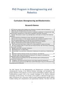 PhD Program in Bioengineering and Robotics Curriculum: Bioengineering and Bioelectronics Research themes 1. ICT FOR DATA REUSE AND INTERREGIONAL EXCHANGE IN CHRONIC INFECTIVE DISEASES 2. MODELING THE IMP
