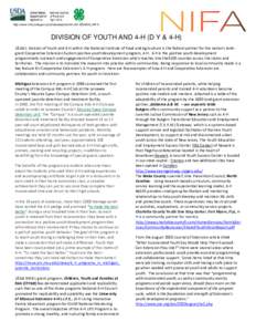 http://www.nifa.usda.gov/youthdevelopment4h.cfm @USDA_NIFA  DIVISION OF YOUTH AND 4-H (D Y & 4-H) USDA’s Division of Youth and 4-H within the National Institute of Food and Agriculture is the federal partner for the na