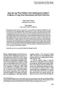 EducationalEvaluationand PolicyAnalysis Summer 2006, Vol. 28, No.2, pp[removed]Does the Age That Children Start Kindergarten Matter? Evidence of Long-Term Educational and Social Outcomes Jane Arnold Lincove