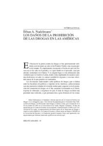 LOS DAÑOS DE LA PROHIBICIÓN DE LAS DROGAS EN LAS AMÉRICAS  231 INTERNACIONAL  Ethan A. Nadelmann*