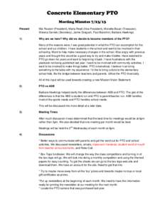 Concrete Elementary PTO Meeting Minutes[removed]Present: Mia Roozen (President), Marla Reed (Vice President), Monette Bauer (Treasurer), Sheena Daniels (Secretary), Jamie Gregush, Paul Bianchini, Barbara Hawkings