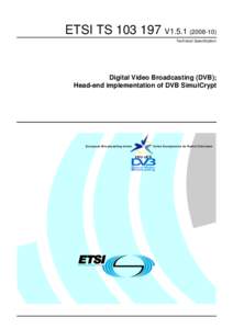 ETSI TSV1Technical Specification Digital Video Broadcasting (DVB); Head-end implementation of DVB SimulCrypt