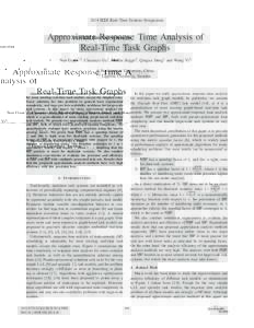 2014 IEEE Real-Time Systems Symposium  Approximate Response Time Analysis of Real-Time Task Graphs Nan Guan1,2 , Chuancai Gu1 , Martin Stigge2 , Qingxu Deng1 and Wang Yi2 1
