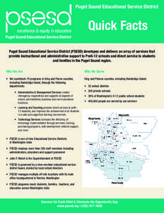 Puget Sound Educational Service District  Quick Facts Puget Sound Educational Service District (PSESD) developes and delivers an array of services that provide instructional and administrative support to PreK-12 schools 