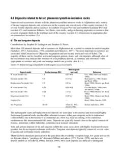 4.0 Deposits related to felsic phanerocrystalline intrusive rocks Deposits and occurrences related to felsic phanerocrystalline intrusive rocks in Afghanistan are a variety of tin and tungsten deposits and occurrences in