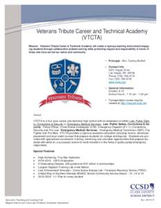 Veterans Tribute Career and Technical Academy (VTCTA) Mission: Veterans Tribute Career & Technical Academy will create a rigorous learning environment engaging students through collaborative problem-solving while promoti