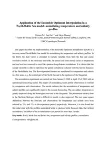 Application of the Ensemble Optimum Interpolation in a North/Baltic Sea model: assimilating temperature and salinity profiles Weiwei Fu1, Jun She1, 1 and Shiyu Zhuang1 1 Center for Ocean and Ice (COI), Danish Meteorologi