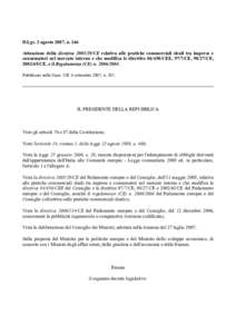 D.Lgs. 2 agosto 2007, n. 146 Attuazione della direttiva[removed]CE relativa alle pratiche commerciali sleali tra imprese e consumatori nel mercato interno e che modifica le direttive[removed]CEE, 97/7/CE, 98/27/CE, 2002/6