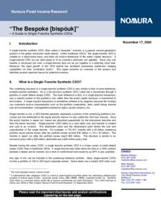 Nomura Fixed Income Research  “The Bespoke [bispóuk]” – A Guide to Single-Tranche Synthetic CDOs I.