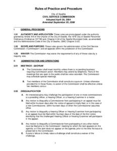 Rules of Practice and Procedure City of Seattle CIVIL SERVICE COMMISSION Adopted April 28, 2004 Amended September 20, 2006 I.