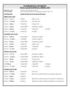 LENOIR-RHYNE UNIVERSITY FINAL EXAM SCHEDULE, SPRING 2014 READING DAYS: FINAL EXAMS:  Thursday, May 8 and Sunday, May 11
