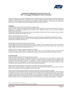 Automated Trading Desk Financial Services, LLC ATD – Leveraging Technology for Smarter Execution ATD’s automated systems have been designed and are continually enhanced to automatically provide the highest level of r