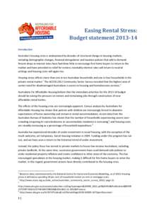 Easing Rental Stress: Budget statement[removed]Introduction Australia’s housing crisis is underpinned by decades of structural change in housing markets, including demographic changes, financial deregulation and taxati