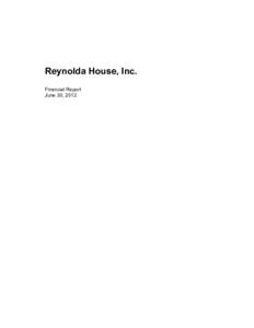 Reynolda House, Inc. Financial Report June 30, 2012 Reynolda House, Inc. Board of Directors (2011 – 2012)