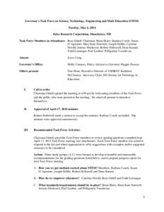 Governor’s Task Force on Science, Technology, Engineering and Math Education (STEM) Tuesday, May 6, 2014 Deka Research Corporation, Manchester, NH Task Force Members in Attendance: Ross Gittell, Chairman; Brian Blake; 