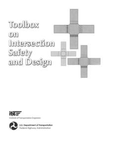 Toolbox on Intersection Safety and Design An Informational Report of the Institute of Transportation Engineers The Institute of Transportation Engineers (ITE) is an international educational and scientific association o