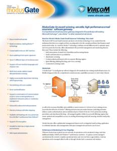www.vircom.com  ModusGate: An award-winning, versatile, high-performance email assurance software gateway. SM