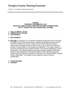 Douglas County Hearing Examiner Andrew L. Kottkamp, Hearing Examiner AGENDA THURSDAY, NOVEMBER 20, 2014 DOUGLAS COUNTY PUBLIC SERVICES BUILDING HEARING ROOM