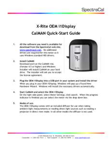 X-Rite OEM i1Display CalMAN Quick-Start Guide 1. All the software you need is available for download from the SpectraCal web site,