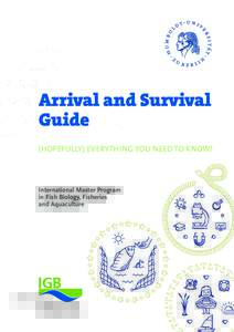 Arrival and Survival Guide (HOPEFULLY) EVERYTHING YOU NEED TO KNOW! International Master Program in Fish Biology, Fisheries