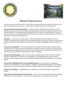 Welcome to Natural Sciences 1 As you may be aware, Natural Sciences 1 is one of the most energy efficient lab buildings on campus and is a part of the campus Smart Labs Program. Please take a moment to review these uniqu