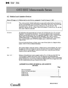 GST/HST Memoranda Series 4.2 Medical and Assistive Devices Notice of Change re 4.2, Medical and Assistive Devices, paragraphs 15 and 16, January 2, 2002 Overview  This section provides detailed information on zero-rated 