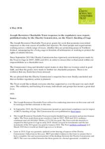 6 May 2016 Joseph Rowntree Charitable Trust response to the regulatory case report, published today by the Charity Commission, on the Trust’s funding of Cage The Joseph Rowntree Charitable Trust gives grants for work t