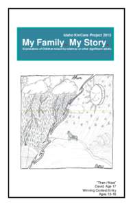 Idaho KinCare Project[removed]My Family. My Story. Expressions of Children raised by relatives or other significant adults  “Then / Now”