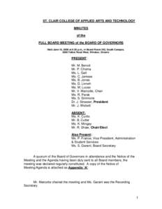 ST. CLAIR COLLEGE OF APPLIED ARTS AND TECHNOLOGY MINUTES of the FULL BOARD MEETING of the BOARD OF GOVERNORS Held June 10, 2008 at 6:30 p.m., in Board Room 342, South Campus, 2000 Talbot Road West, Windsor, Ontario