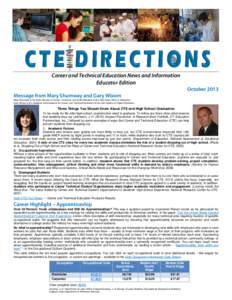 Career and Technical Education News and Information Educator Edition Message from Mary Shumway and Gary Wixom October 2013
