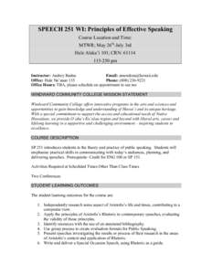 SPEECH 251 WI: Principles of Effective Speaking Course Location and Time: MTWR; May 26th-July 3rd Hale Alaka’i 101; CRN: [removed]pm Instructor: Audrey Badua